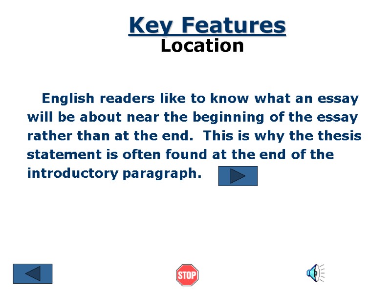 Key Features Location  English readers like to know what an essay will be